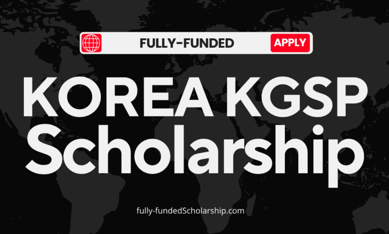 KGSP Scholarships 2024 - Korean Government Scholarship Program