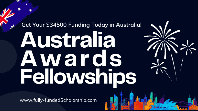 Australia Awards Fellowships 2024 is Offering $34500