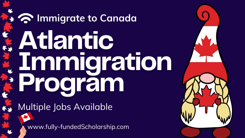 Atlantic Immigration Program 2024 is Ticket to Canada for Job Seekers