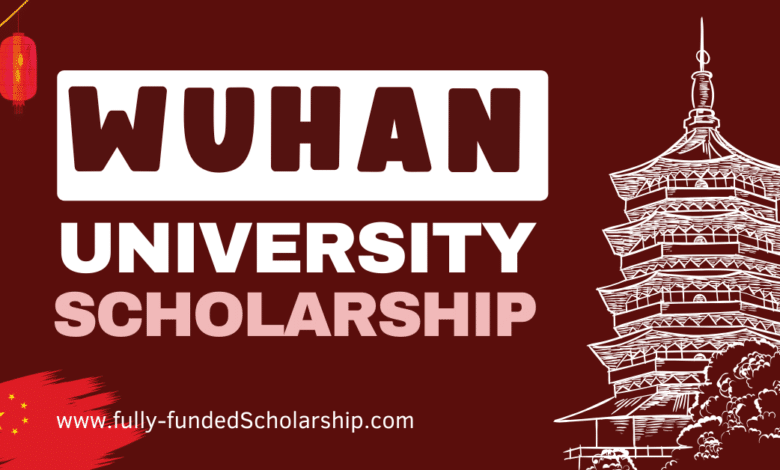 Wuhan University CSC Scholarship 2024