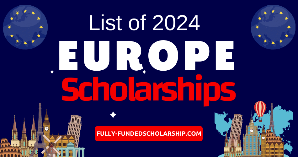Europe Scholarships 2024-2025 for International Students