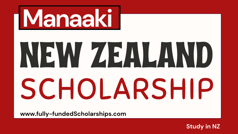 Manaaki Scholarships 2024-2025 by New Zealand Government