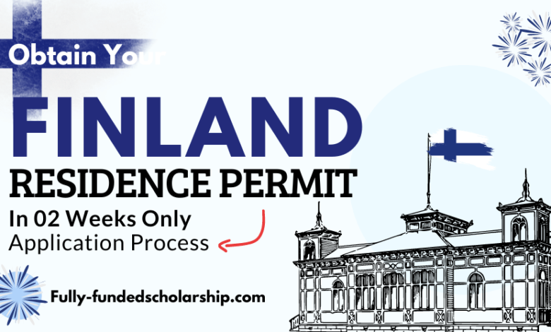 Obtain Finland Residence Permit in 2 Weeks in 2024 A Simple Guide