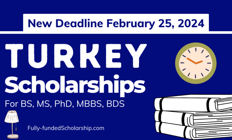 Urgent Update Deadline Extension of Turkey Government Scholarship 2024